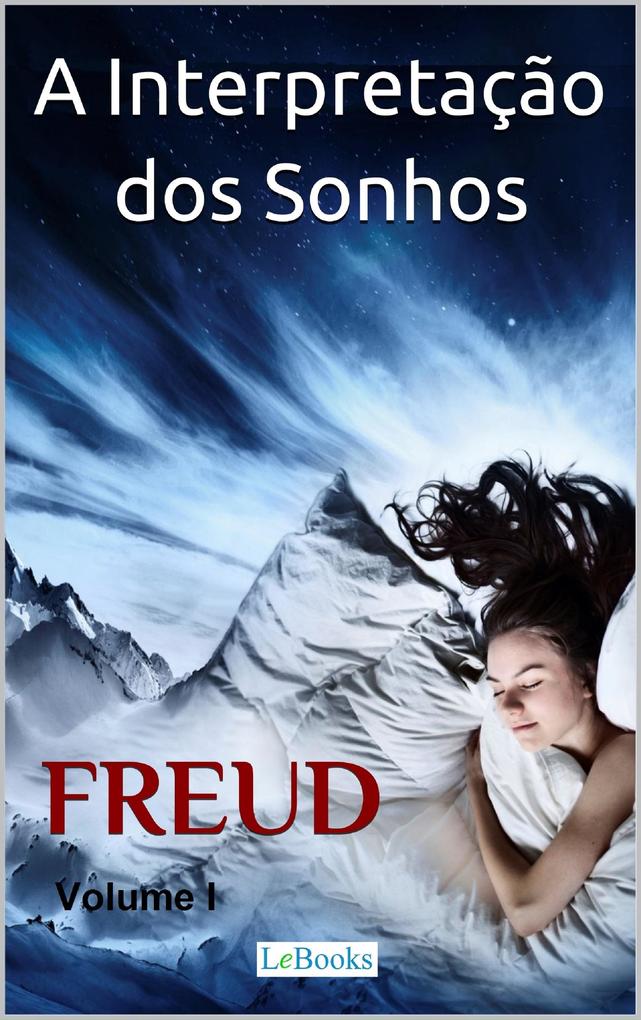 A Interpretação dos Sonhos - Volume I - Sigmund Freud