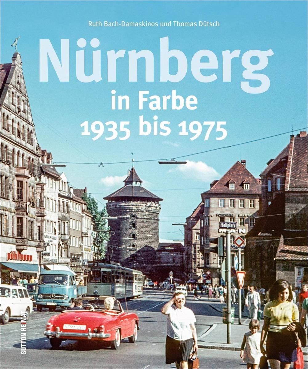 Sutton Nürnberg In Farbe, Sachbücher Von Thomas Dütsch - Bild 5