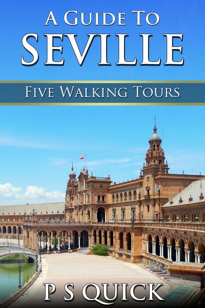 Guide to Seville - P S Quick