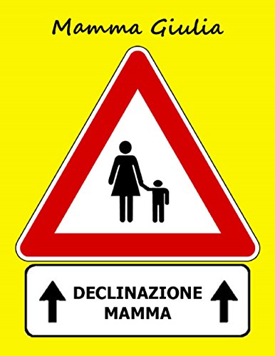 Declinazione mamma als eBook von Mamma Giulia, Mamma Giulia - stampa