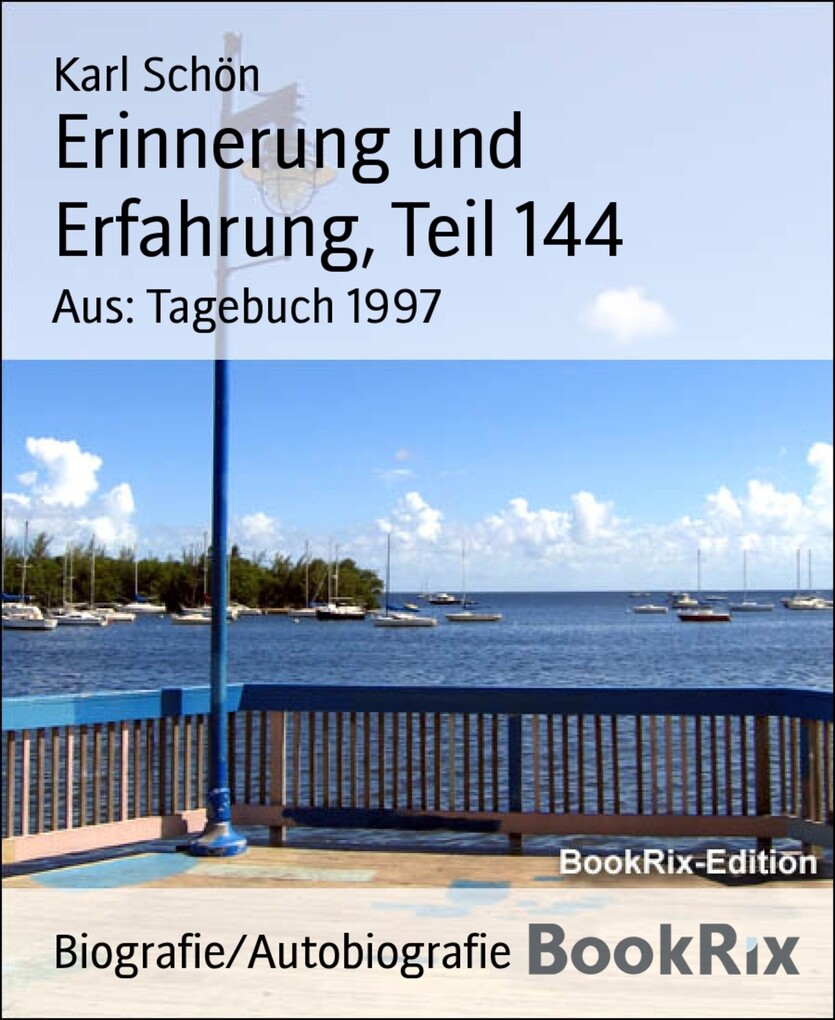 Erinnerung und Erfahrung, Teil 144 als eBook von Karl Schön - BookRix
