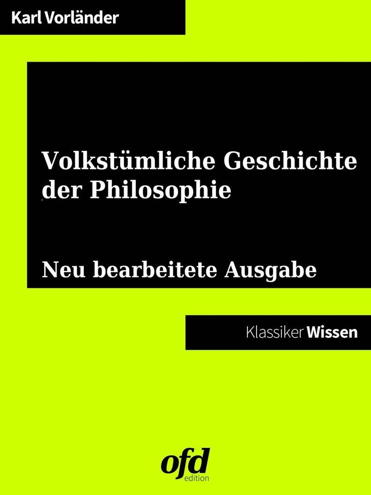 Eine volkstümliche Geschichte der Philosophie - Karl Vorländer
