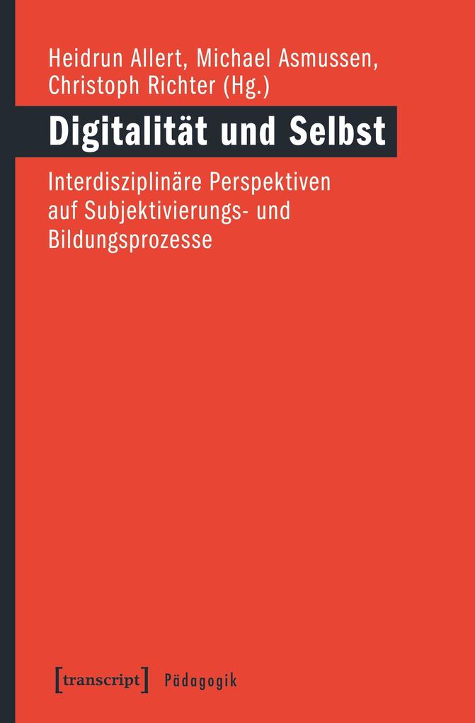 Transcript Digitalität Und Selbst, Fachbücher Von Christoph Richter, Heidrun Allert, Michael Asmussen - Bild 4