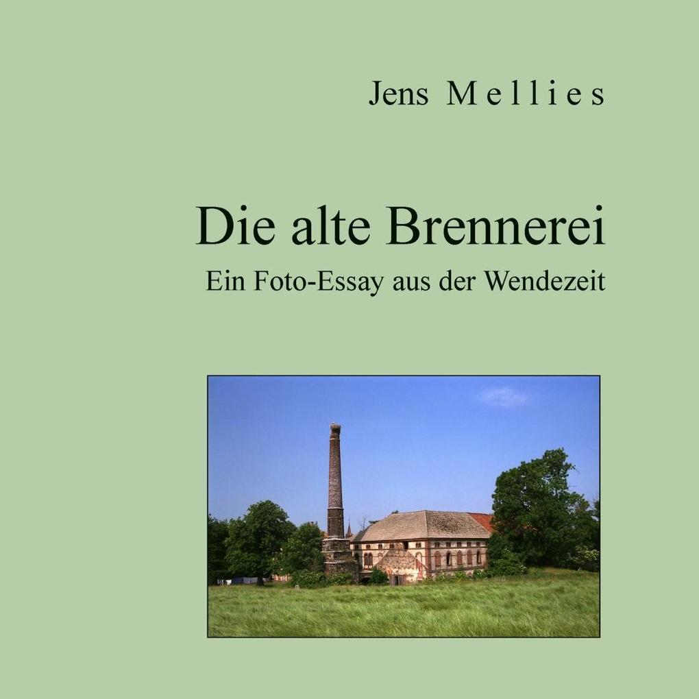 Die alte Brennerei - Jens Mellies
