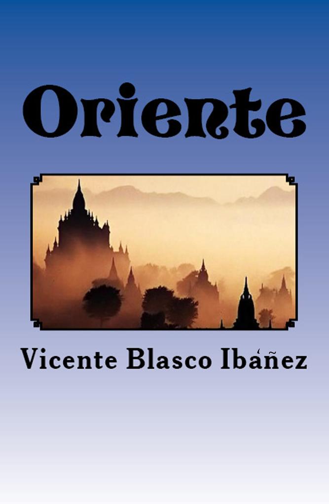 Oriente - Vicente Blasco Ibáñez
