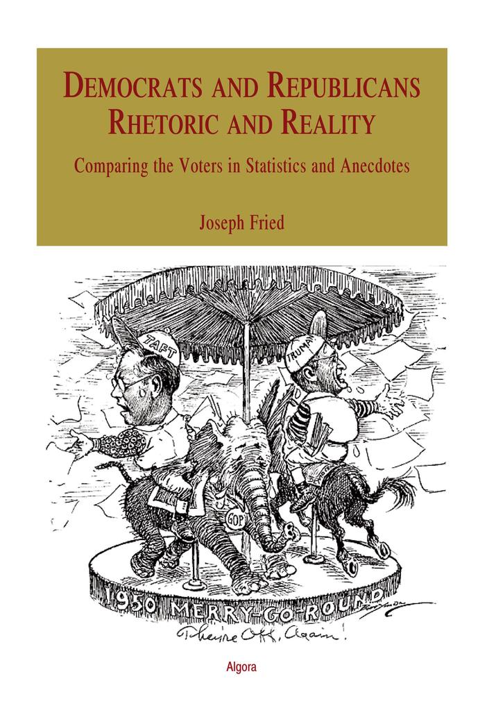 Democrats and Republicans - Rhetoric and Reality - Joseph Fried