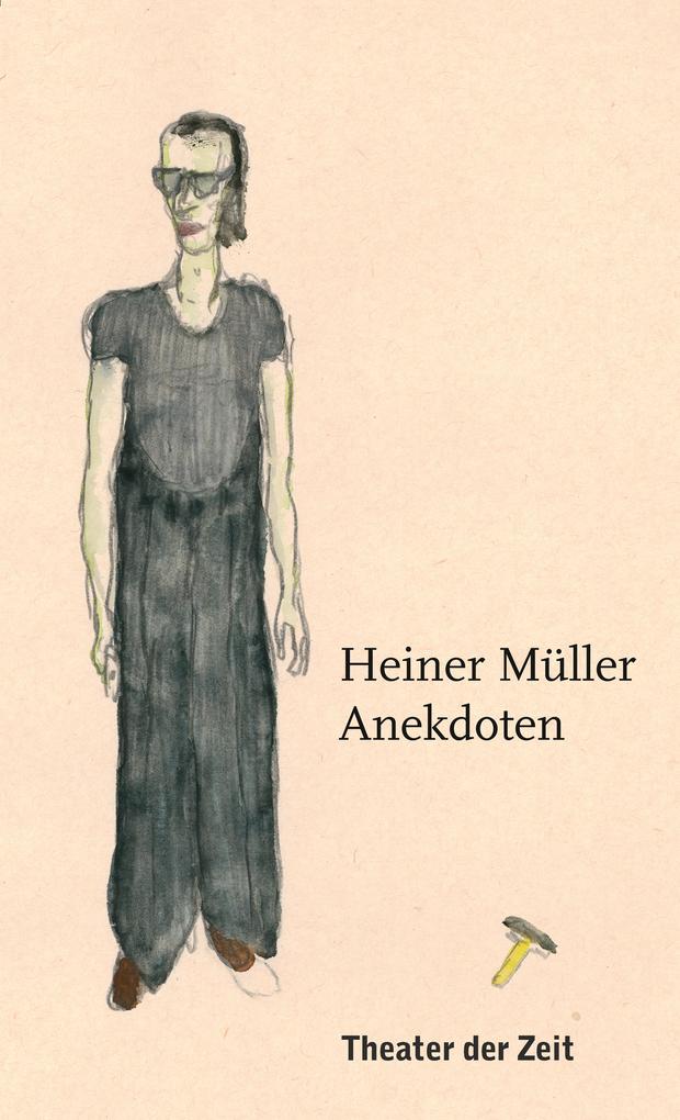 Heiner Müller - Anekdoten - Heiner Müller/ Thomas Irmer