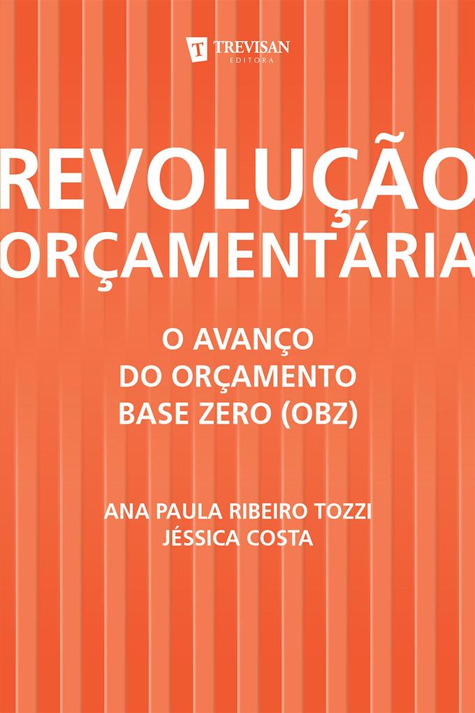 Revolução Orçamentária - Ana Paula Ribeiro Tozzi/ Jéssica Costa