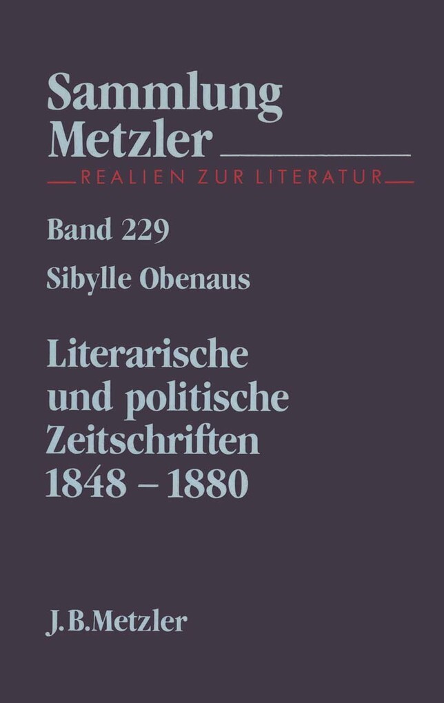 Literarische und politische Zeitschriften 1848-1880 als eBook von Sibylle Obenaus - J.B. Metzler