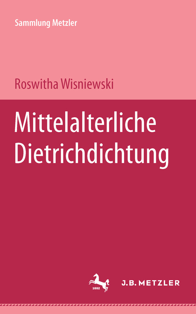 Mittelalterliche Dietrich-Dichtung als eBook von Roswitha Wisniewski - J.B. Metzler