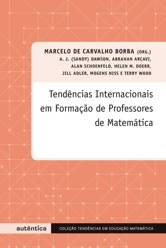 Tendências internacionais em formação de professores de matemática - Marcelo Carvalho de Borba