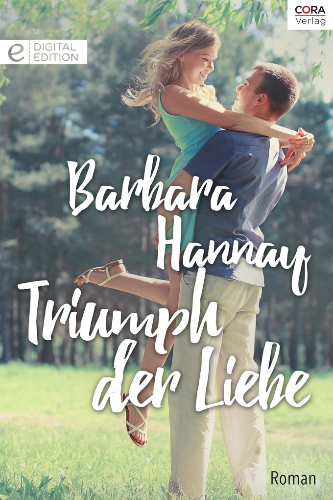 Triumph der Liebe - Barbara Hannay