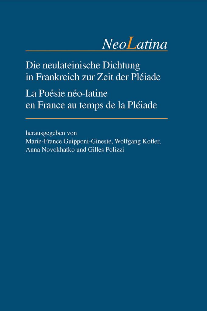 Die neulateinische Dichtung in Frankreich zur Zeit der Pléiade / La Poésie néo-latine en France au temps de la Pléiade