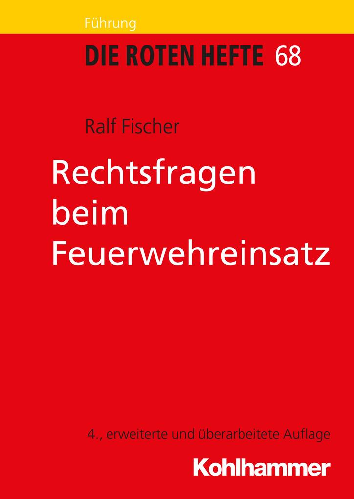 Rechtsfragen beim Feuerwehreinsatz - Ralf Fischer