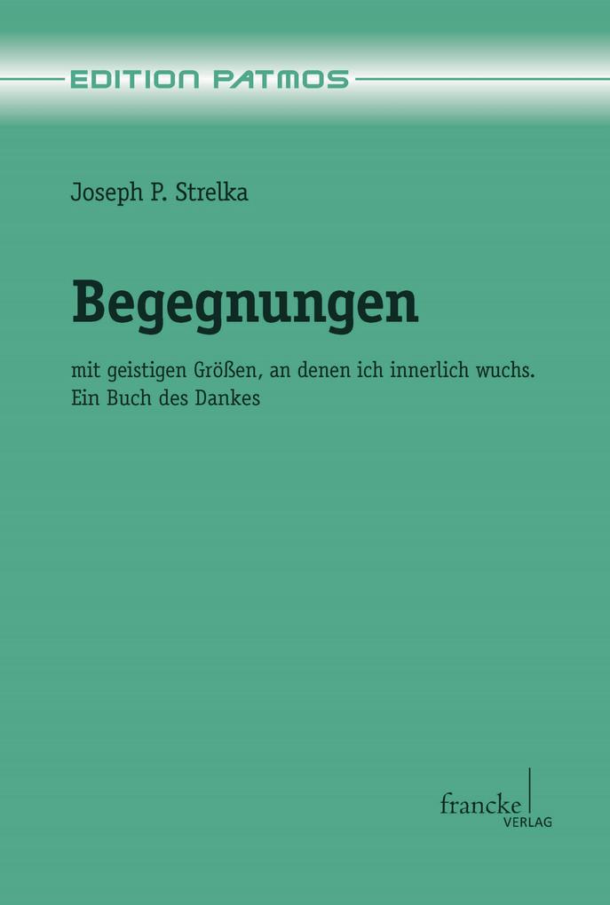 Begegnungen - Joseph Peter Strelka