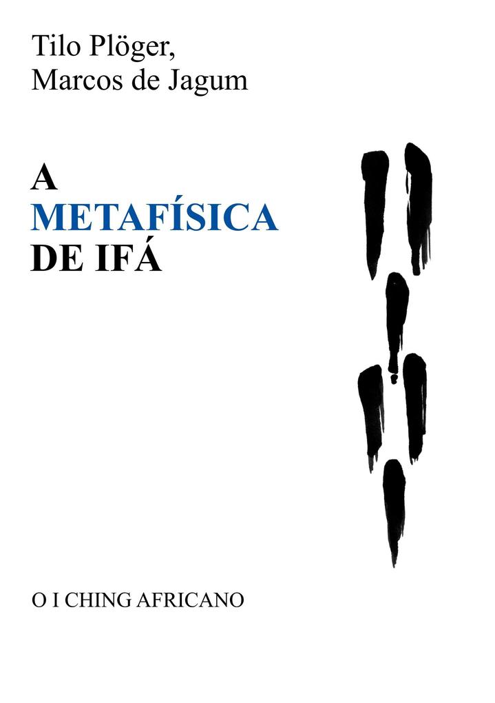 A METAFÍSICA DE IFÁ - Marcos De Jagum/ Tilo Plöger