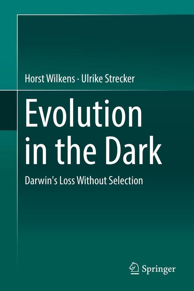 Evolution in the Dark - Horst Wilkens/ Ulrike Strecker