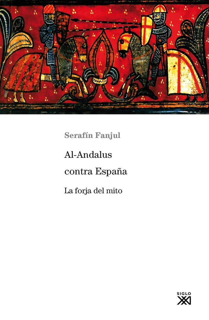 Al-Andalus contra España - Serafín Fanjul