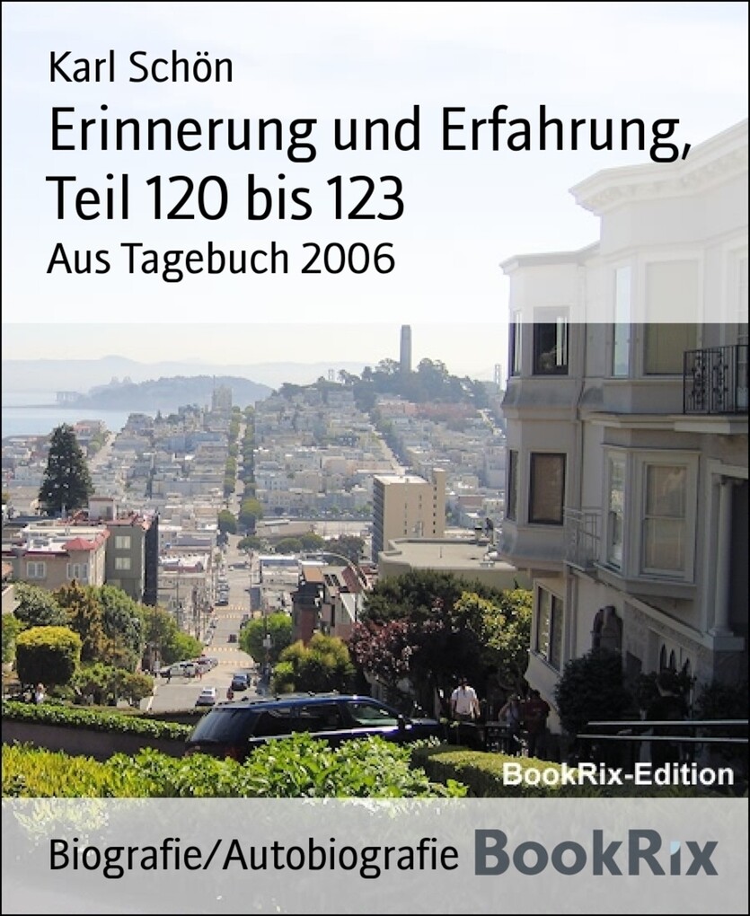 Erinnerung und Erfahrung, Teil 120 bis 123 als eBook von Karl Schön - BookRix