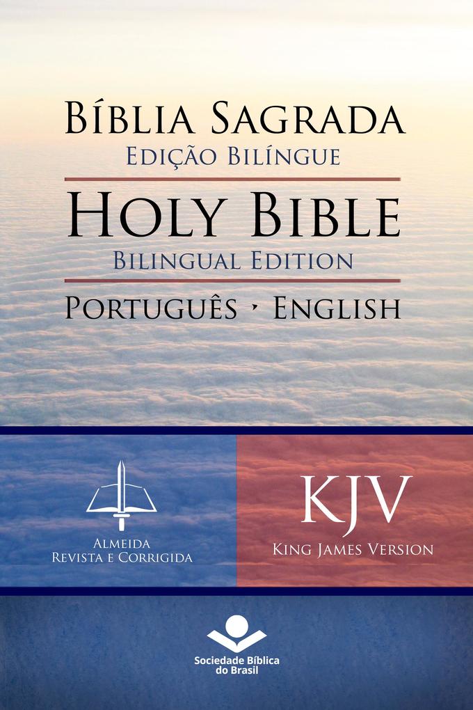 Bíblia Sagrada Edição Bilíngue - Holy Bible Bilingual Edition (RC - KJV) - Sociedade Bíblica do Brasil