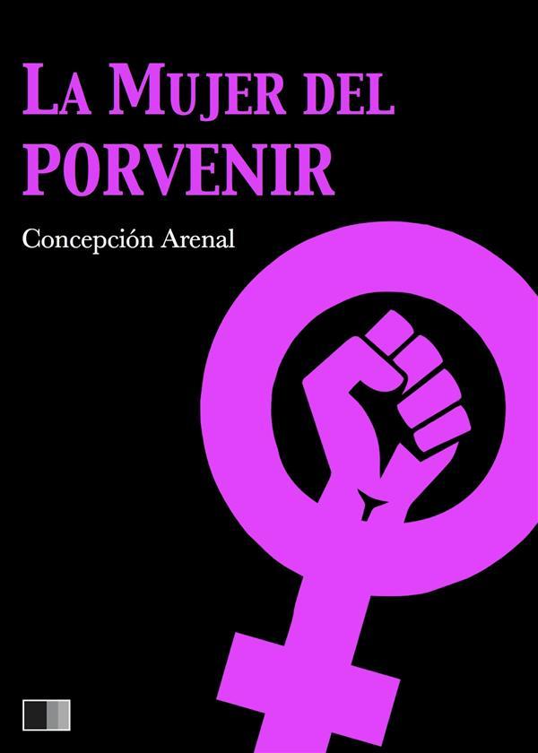 La mujer del porvenir - Concepción Arenal