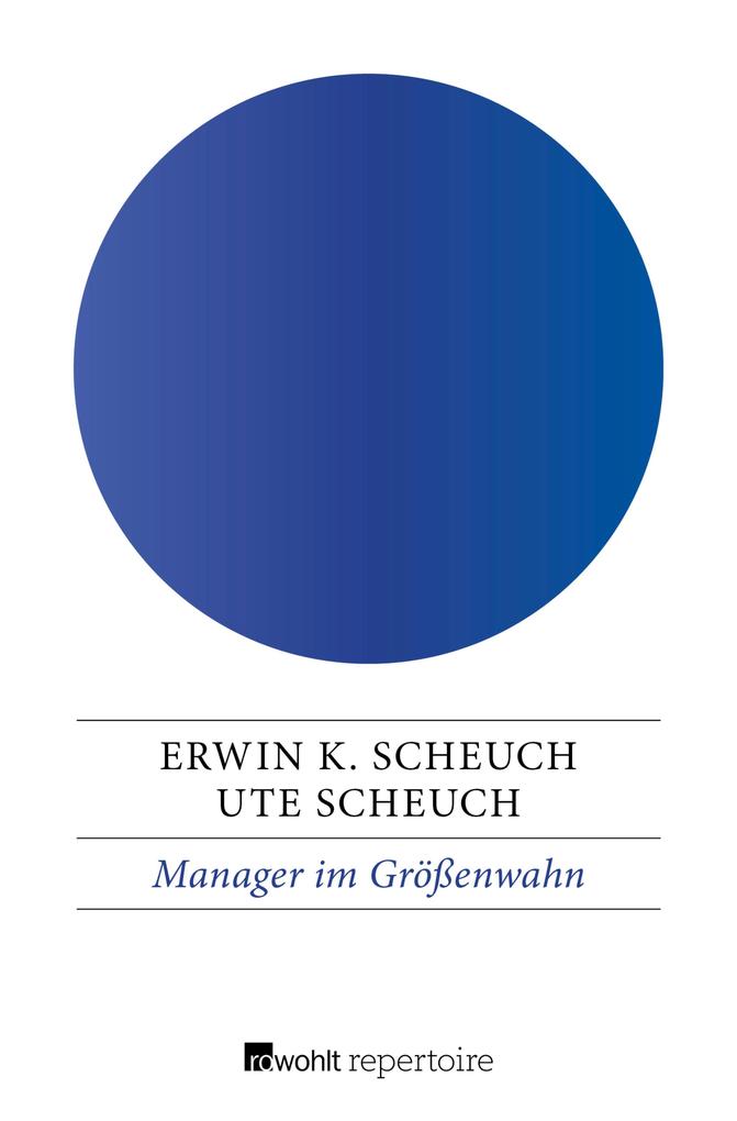 Manager im Größenwahn - Erwin K. Scheuch/ Ute Scheuch
