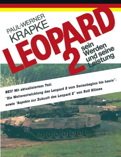 Leopard 2 sein Werden und seine Leistung - Paul-Werner Krapke