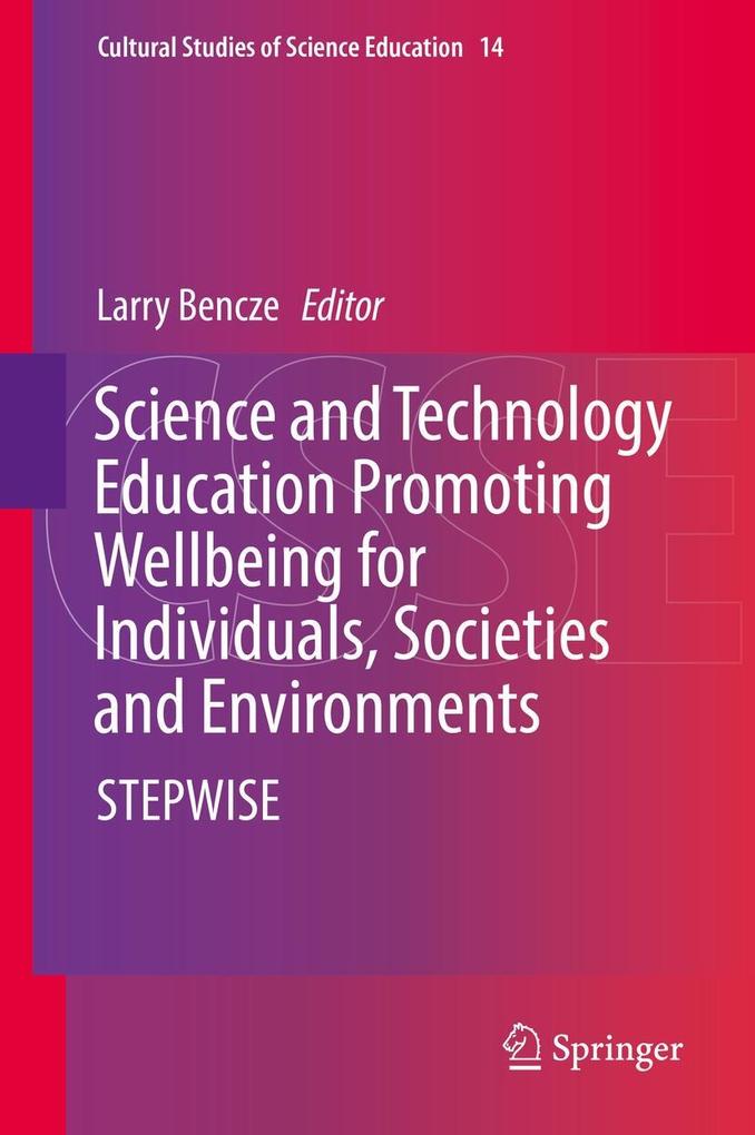Science and Technology Education Promoting Wellbeing for Individuals Societies and Environments