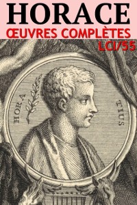Horace - Oeuvres Completes LCI/55 als eBook von Quintus Horatius (-65 - -8) Flaccus