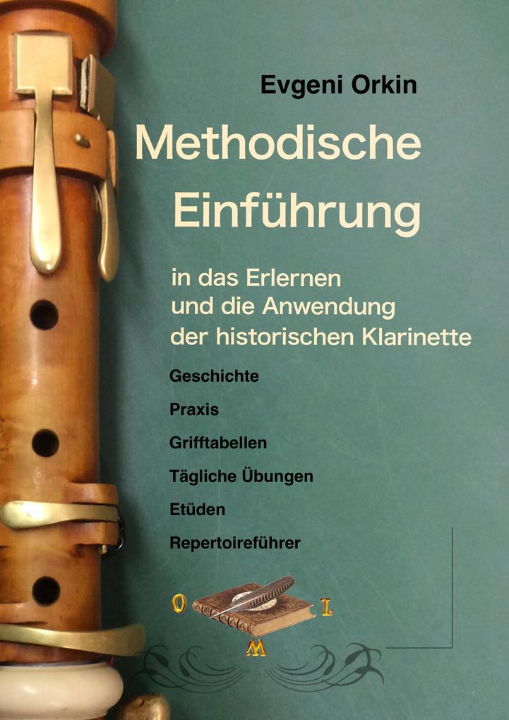 Methodische Einführung in das Erlernen und die Anwendung der historischen Klarinette in historisch informierter Aufführungspraxis 2 Ausgabe - Evgeni Orkin