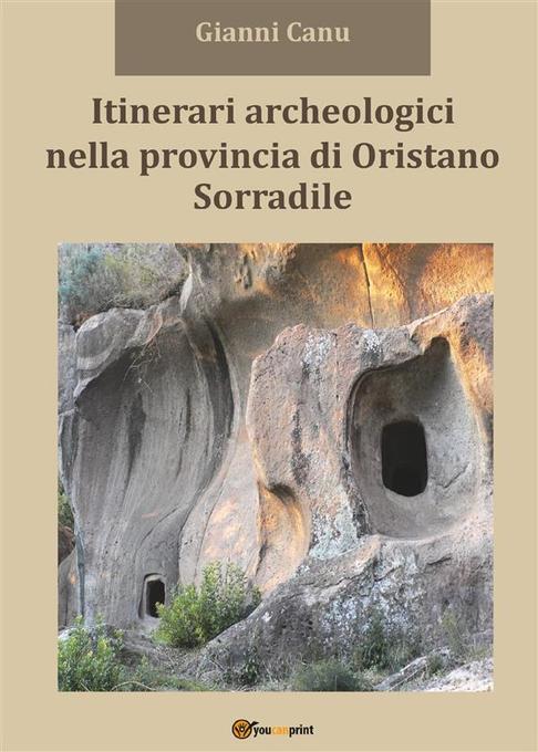 Itinerari archeologici nella provincia di Oristano - Sorradile als eBook von Gianni Canu - Youcanprint