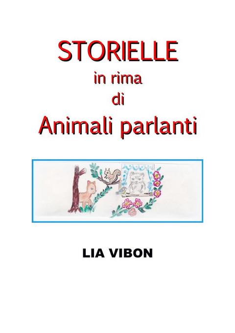 Storielle in rima di Animali parlanti als eBook von Lia Vibon - Youcanprint