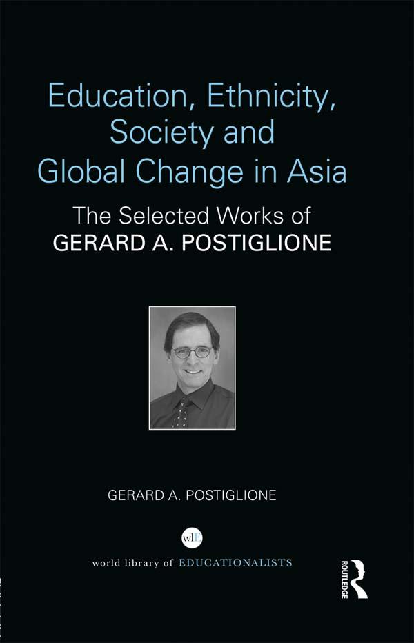 Education Ethnicity Society and Global Change in Asia - Gerard A. Postiglione