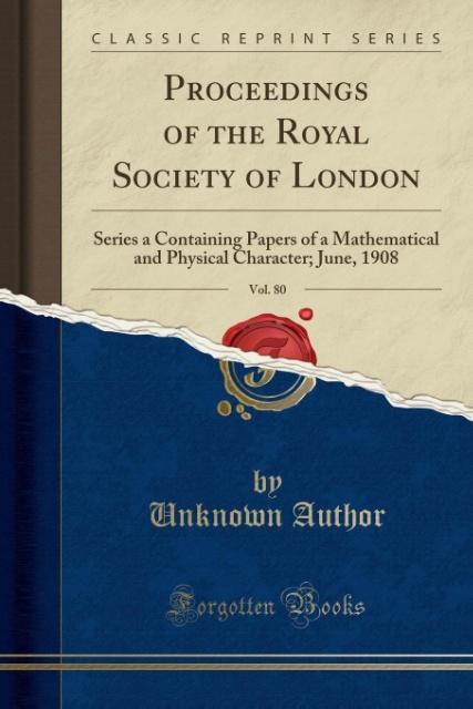 Proceedings of the Royal Society of London, Vol. 80 als Taschenbuch von Unknown Author - Forgotten Books