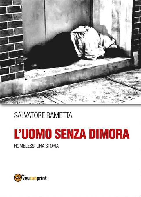 L´uomo senza dimora als eBook von Salvatore Rametta - Youcanprint