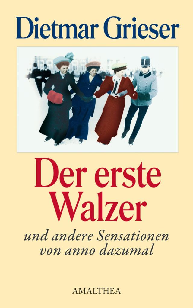 Der erste Walzer - Dietmar Grieser