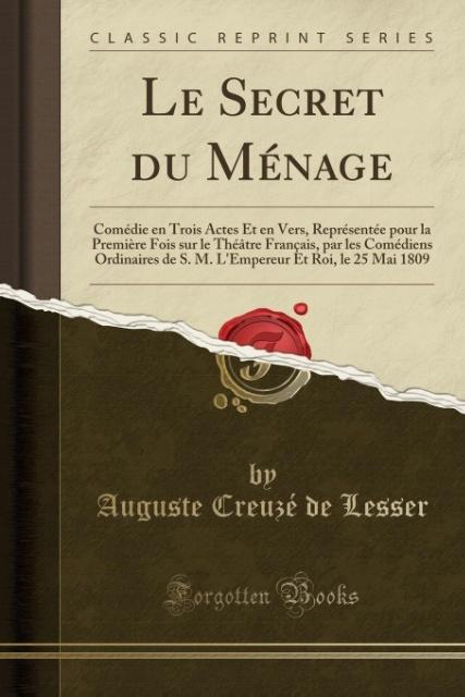 Le Secret du Ménage als Taschenbuch von Auguste Creuzé de Lesser - Forgotten Books