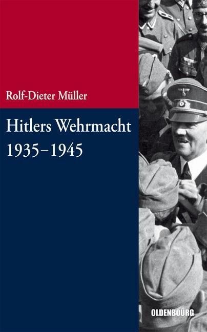 Hitlers Wehrmacht 1935-1945 - Rolf-Dieter Müller