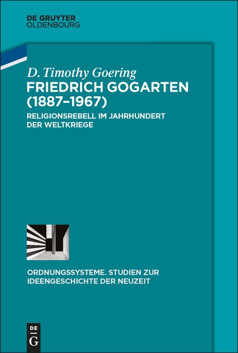 Friedrich Gogarten (1887-1967) - D. Timothy Goering