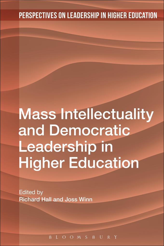 Mass Intellectuality and Democratic Leadership in Higher Education als eBook von - Bloomsburys UK ebooks