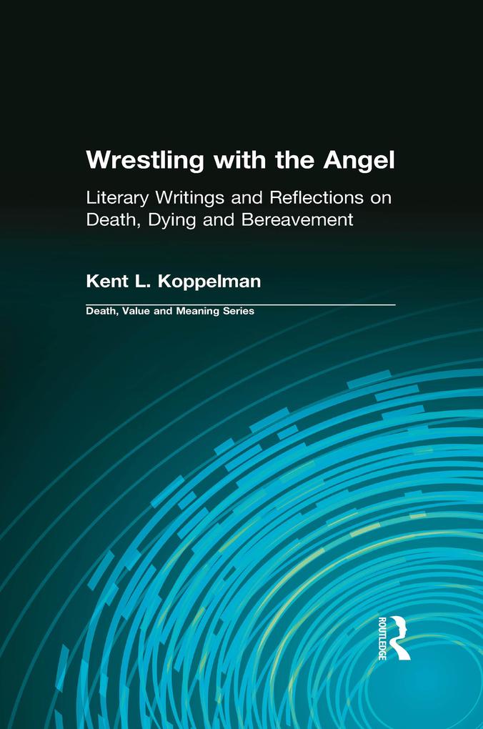Wrestling with the Angel - Kent L. Koppelman/ Dale A. Lund