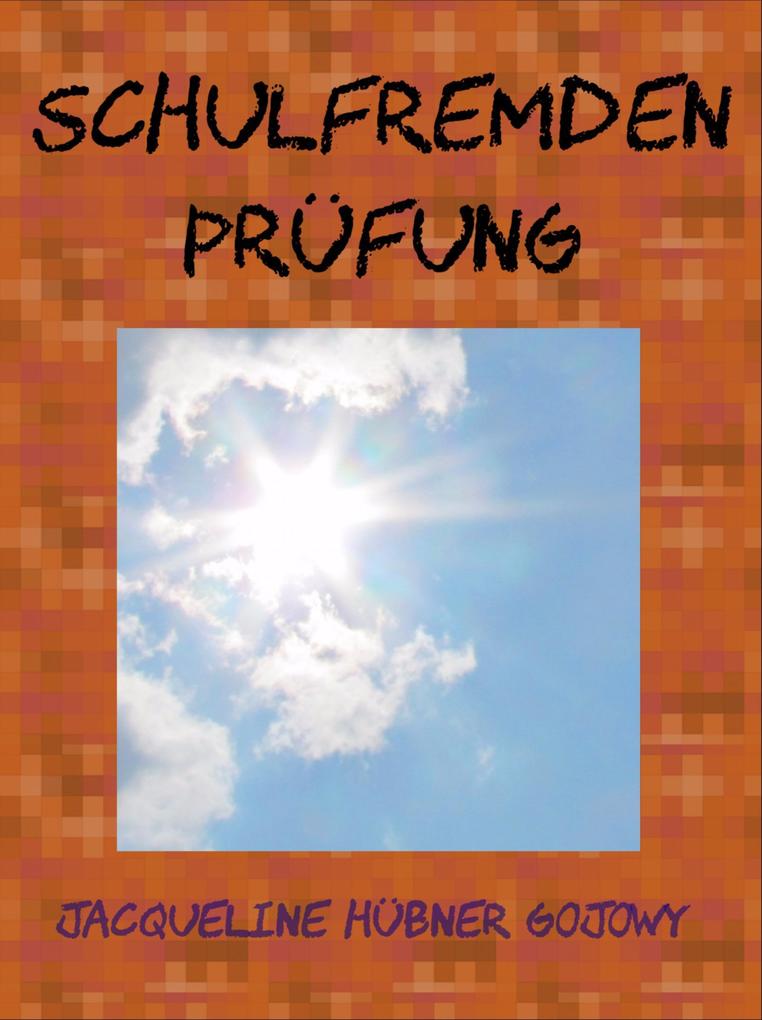 Schulfremdenprüfung in Deutschland - JACQUELINE HÜBNER GOJOWY