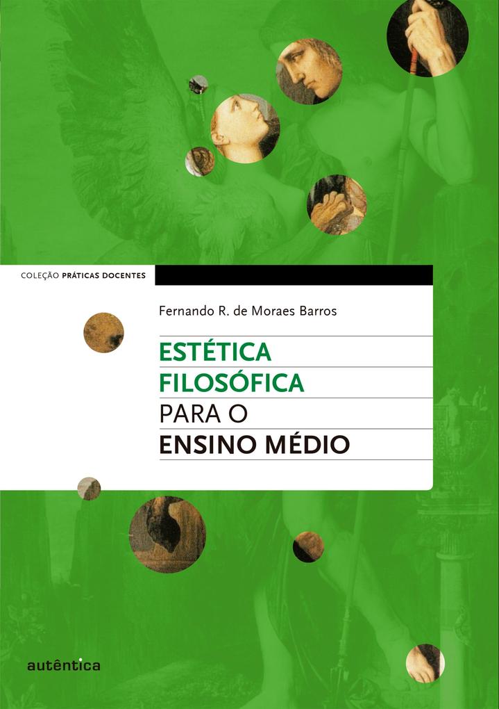 Estética Filosófica para o Ensino Médio - Fernando R. Moraes de Barros