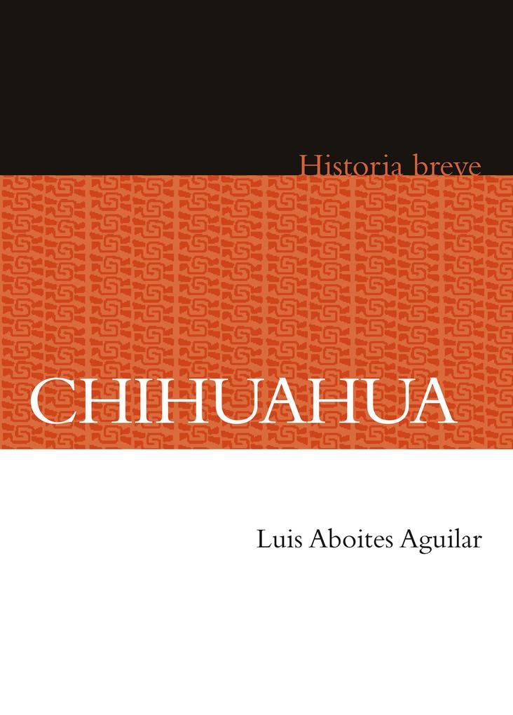 Chihuahua - Luis Aboites Aguilar/ Alicia Hernández Chávez/ Yovana Celaya Nández