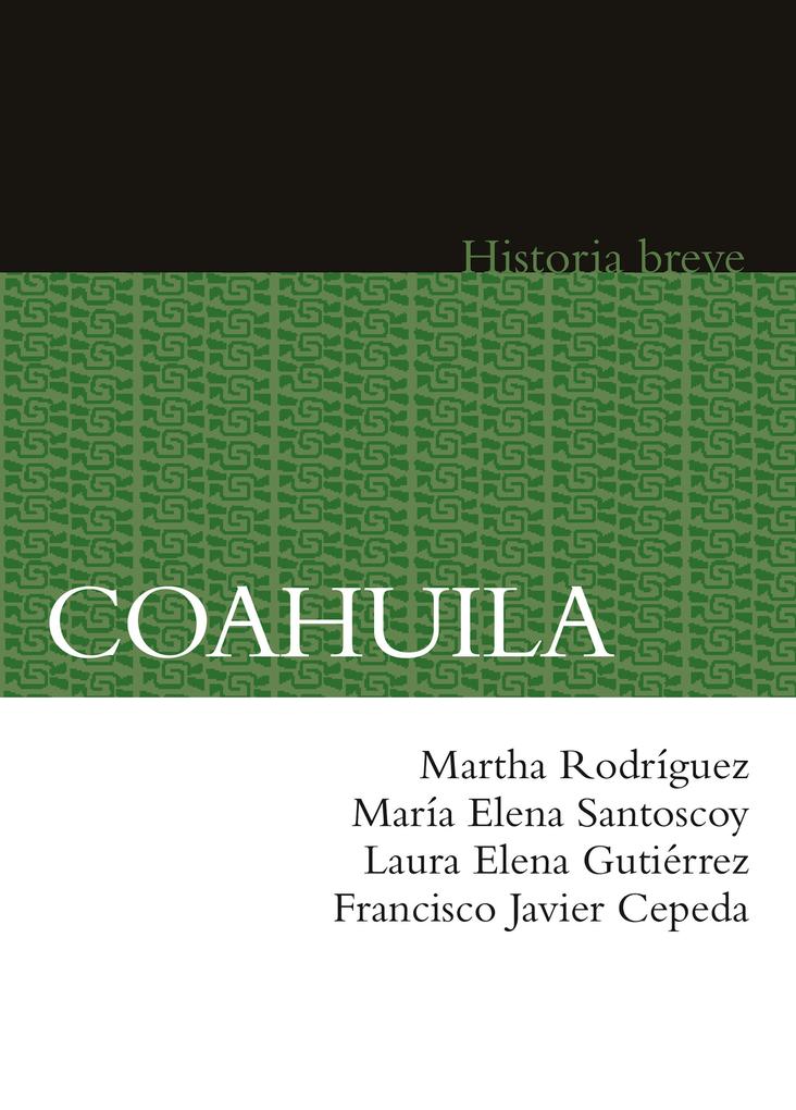 Coahuila - Martha Rodríguez/ Laura Elena Gutiérrez/ Francisco Javier Cepeda/ María Elena Santoscoy