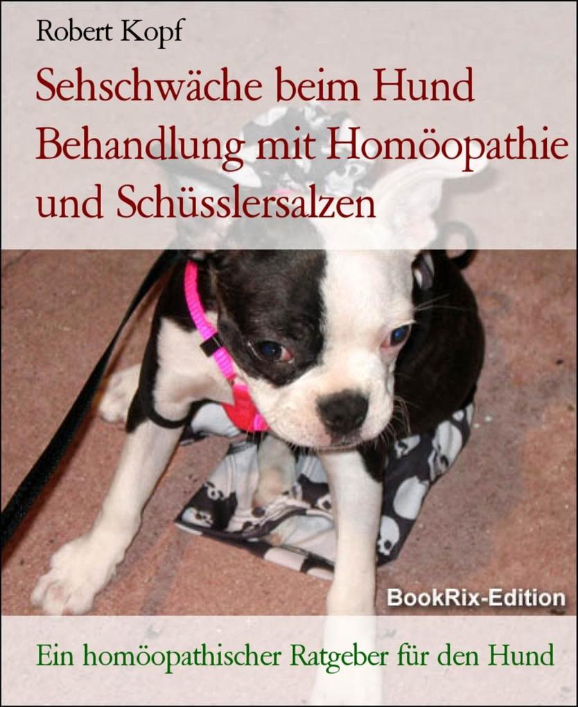 Sehschwäche beim Hund Behandlung mit Homöopathie und Schüsslersalzen - Robert Kopf