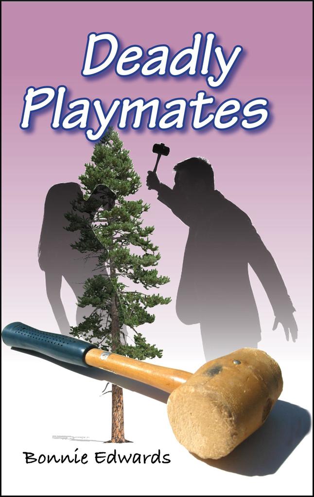 Deadly Playmates als eBook von Bonnie Edwards - Bonnie Edwards