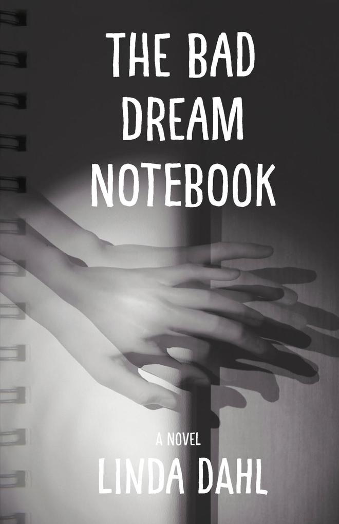 The Bad Dream Notebook - Linda Dahl