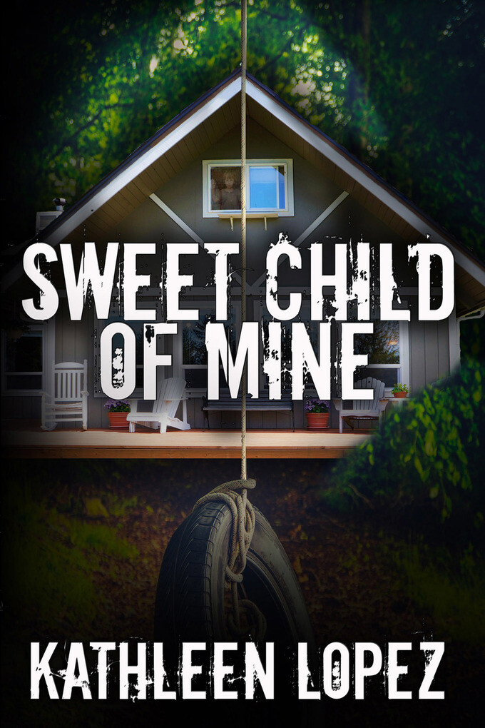 Sweet Child of Mine als eBook von Kathleen Lopez - Kathleen Lopez
