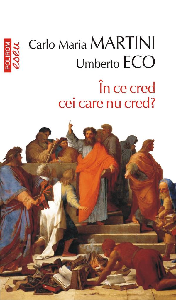 În ce cred cei care nu cred? - Carlo Maria Martini/ Umberto Eco